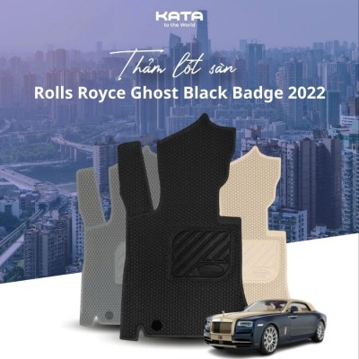 Thảm Lót Sàn Ô Tô Rolls Royce Ghost Black Badge 2022