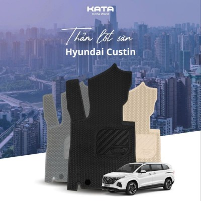 Lựa Thảm Lót Sàn Cho Mẫu Hyundai Custin Đời Mới