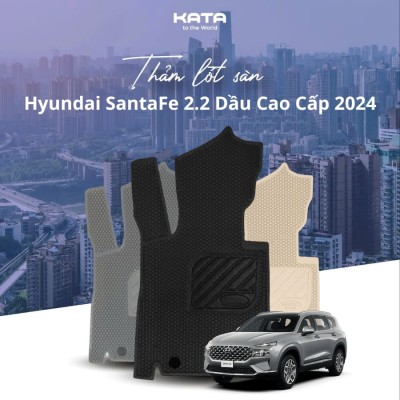 Thảm Lót Sàn Ô Tô Hyundai SantaFe 2.2 Dầu Cao Cấp 2024