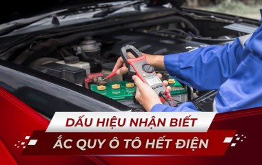 Ắc Quy Ô Tô Hết Điện: Nguyên Nhân, Cách Khắc Phục Và Bảo Dưỡng 