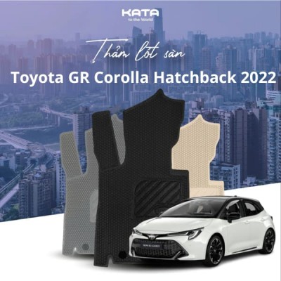 Thảm Lót Sàn Ô Tô Toyota GR Corolla Hatchback 2022