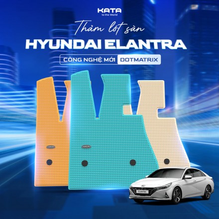 Thảm lót sàn ô tô Hyundai Elantra KATA cao cấp
