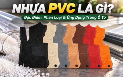 PVC Là Gì? Đặc Điểm, Phân Loại & Ứng Dụng Trong Ô Tô