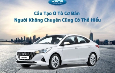Cấu Tạo Ô Tô Cơ Bản Người Không Chuyên Cũng Có Thể Hiểu