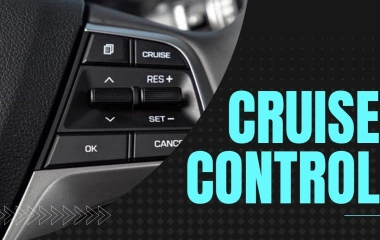 Hệ Thống Kiểm Soát Hành Trình Cruise Control Bị Lỗi Cần Xử Lý Thế Nào?