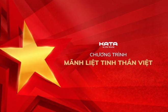 Chương trình “Mãnh Liệt Tinh Thần Việt” với nhiều ưu đãi đặc biệt từ KATA