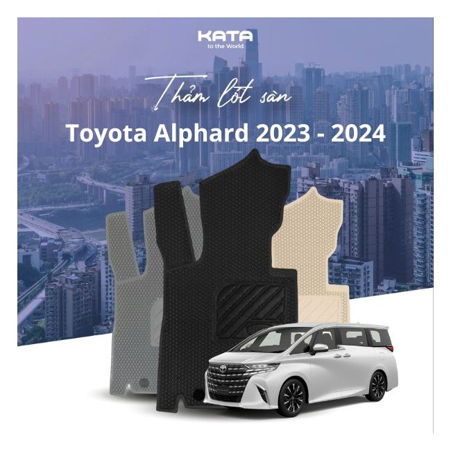 ​Chọn Thảm Lót Sàn Toyota Alphard 2023 - 2024 Của KATA