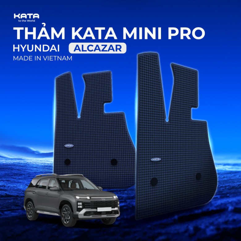 Thảm Lót Sàn Ô Tô KATA Dùng Cho Xe Hyundai Alcazar